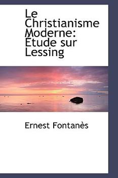 Paperback Le Christianisme Moderne: Tude Sur Lessing Book