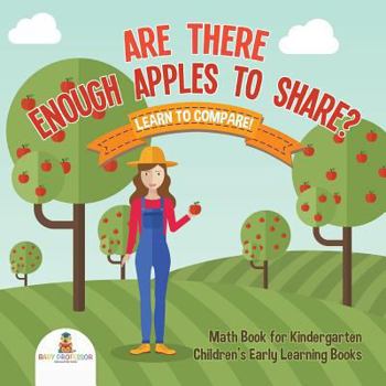 Paperback Are There Enough Apples to Share? Learn to Compare! Math Book for Kindergarten Children's Early Learning Books Book