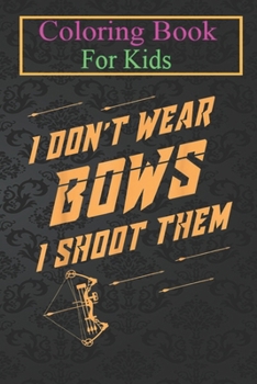 Coloring Book For Kids: Funny Archery For Women Bow Hunting Archer Mother's Day -AmyqH Animal Coloring Book: For Kids Aged 3-8 (Fun Activities for Kids)