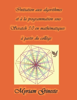 Paperback Introduction aux algorithmes et à la programmation sous Scratch 3.0 en mathématiques à partir du collège: Version Noir et blanc [French] Book