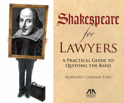 Paperback Shakespeare for Lawyers: A Practical Guide to Quoting the Bard Book