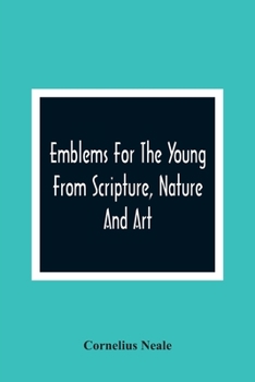 Paperback Emblems For The Young From Scripture, Nature And Art Book