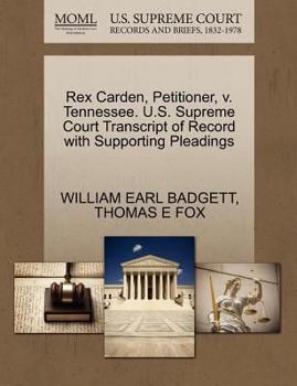 Paperback Rex Carden, Petitioner, V. Tennessee. U.S. Supreme Court Transcript of Record with Supporting Pleadings Book