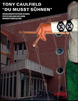 Paperback Du mußt sühnen: Dokumentation eines psychologischen Mordversuchs [German] Book
