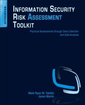 Paperback Information Security Risk Assessment Toolkit: Practical Assessments Through Data Collection and Data Analysis Book