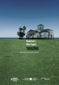 Paperback Byzantium's Other Empire: Trebizond Book
