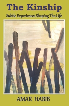 Paperback The Kinship: Subtle Experiences Shaping The Life Book