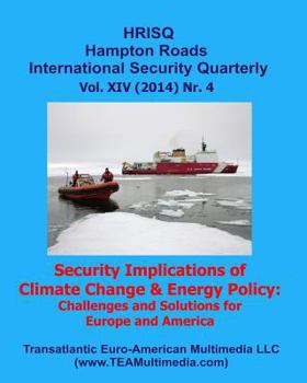 Paperback Security Implications of Climate Change & Energy Policy: Challenges and Solution: Hampton Roads International Security Quarterly, Vol. XIV, Nr. 4 Book