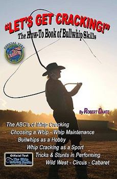Paperback Let's Get Cracking!: The How-to Book of Bullwhip Skills Book