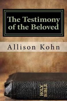 Paperback The Testimony of the Beloved: Meditations on the Revelation of Yahweh to his People Through John Book