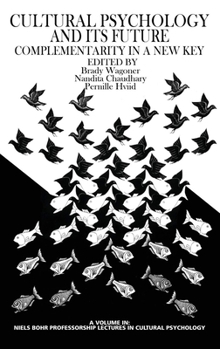 Hardcover Culture Psychology and Its Future: Complementarity in a New Key Book