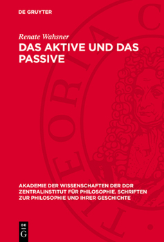 Hardcover Das Aktive Und Das Passive: Zur Erkenntnistheoretischen Begründung Der Physik Durch Den Atomismus - Dargestellt an Newton Und Kant [German] Book