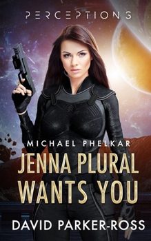 Paperback Jenna Plural Wants You: An Epic Military Science Fiction Space Opera Book