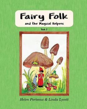 Paperback Fairy Folk and the Magical Helpers: Imaginative Learning for Children Book