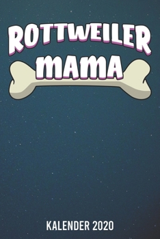 Paperback Kalender 2020: Rottweiler Mama A5 Kalender Planer für ein erfolgreiches Jahr - 110 Seiten [German] Book