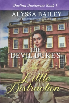 Paperback The Devil Duke's Little Distraction: Historical Sweet and Spicy Daddy Duke Romance Book