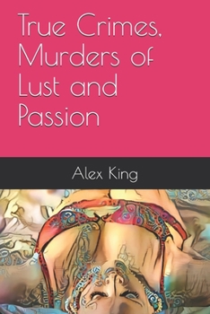 Paperback True Crimes, Murders of Lust and Passion Book