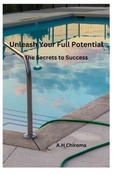 Paperback Unleash Your Full Potential: The Secrets to Success Book