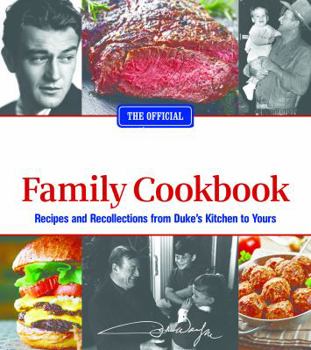 Paperback The Official John Wayne Family Cookbook: Recipes and Recollections from Duke's Kitchen to Yours Book