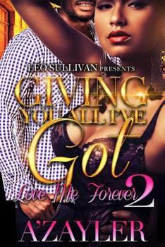 Paperback Giving You All I've Got 2: Love Me Forever Book