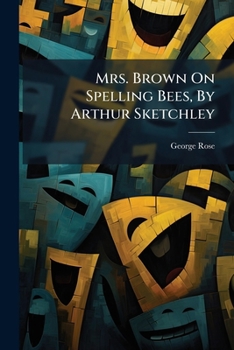 Paperback Mrs. Brown On Spelling Bees, By Arthur Sketchley Book