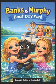 Banks & Murphy’s Boat Day Fun! (The Adventures of Banks & Murphy)