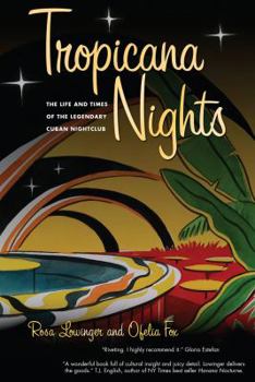 Paperback Tropicana Nights: The Life and Times of the Legendary Cuban Nightclub Book