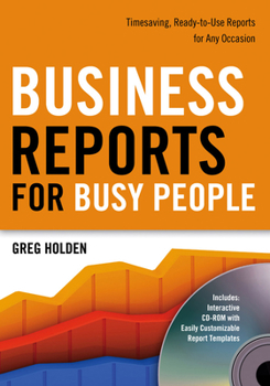 Paperback Business Reports for Busy People: Timesaving, Ready-To-Use Reports for Any Occasion [With CDROM] Book