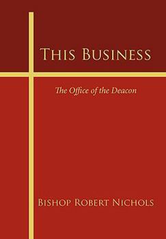 Paperback This Business: The Office of the Deacon Book