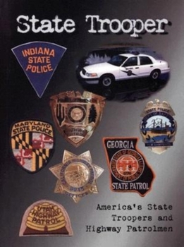 Hardcover State Trooper: America's State Troopers and Highway Patrolmen Book