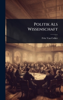 Hardcover Politik Als Wissenschaft [German] Book