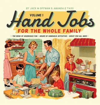 Hand Jobs for the Whole Family