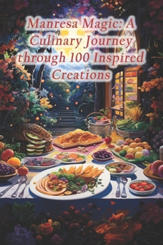 Paperback Manresa Magic: A Culinary Journey through 100 Inspired Creations Book