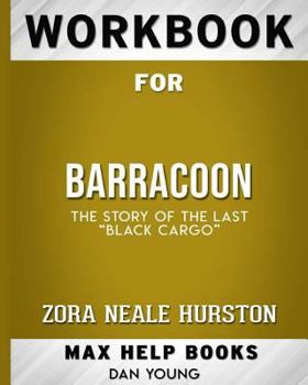 Paperback Workbook for Barracoon: The Story of the Last Black Cargo (Max-Help Books) Book