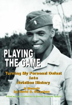Paperback Playing The Game (color paperback): Turning My Personal Defeat into Aviation History Book