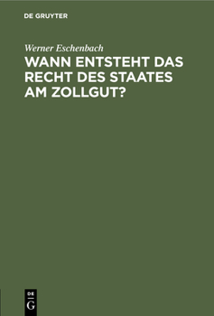Hardcover Wann Entsteht Das Recht Des Staates Am Zollgut? [German] Book