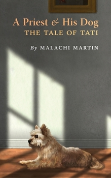 Paperback A Priest and His Dog: The Tale of Tati Book