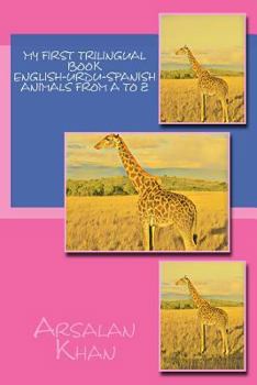 Paperback My First Trilingual Book - English-Urdu-Spanish - Animals From A to Z Book