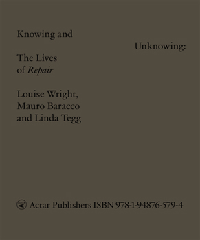 Paperback Knowing and Unknowing: The Lives of Repair Book