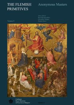 Hardcover The Flemish Primitives V: Anonymous Masters Book