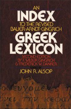 Paperback An Index to the Revised Bauer-Arndt-Gingrich Greek Lexicon Book