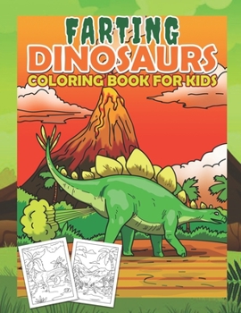 Paperback Farting Dinosaurs Coloring Book For Kids: Gag Gifts Fun Activity Books Funny Gifts Weird Stuff Animals Unique Cute Book