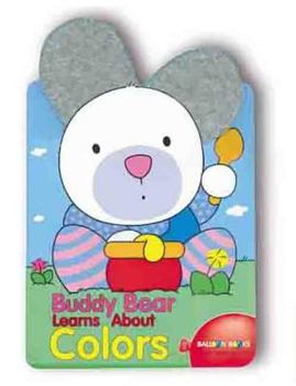 Board book Balloon: Buddy Bear Learns about Colors [With Plush Ears] Book