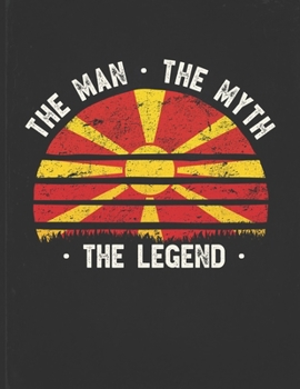 Paperback The Man The Myth The Legend: Macedonia Flag Sunset Personalized Gift Idea for Macedonian Coworker Friend or Boss 2020 Calendar Daily Weekly Monthly Book