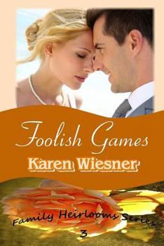 Foolish Games - Book #3 of the Family Heirlooms