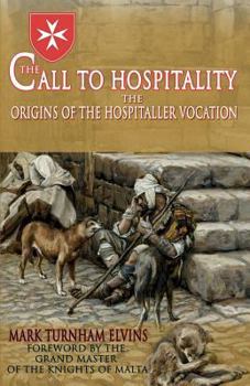 Paperback The Call to Hospitality: The Origins of the Hospitaller Vocation Book