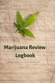 Paperback Marijuana Review Logbook Keep Track of Your Favorite Cannabis Strains, Pot Enjoyed & Weed Smoked: Gift Medical Marijuana Notebook for Tracking Buds Yo Book