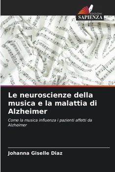 Paperback Le neuroscienze della musica e la malattia di Alzheimer [Italian] Book