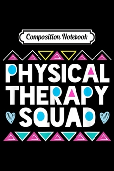 Composition Notebook: Physical Therapist Best Physical Therapist Ever Journal/Notebook Blank Lined Ruled 6x9 100 Pages