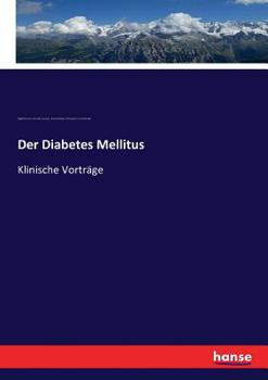 Paperback Der Diabetes Mellitus: Klinische Vorträge [German] Book